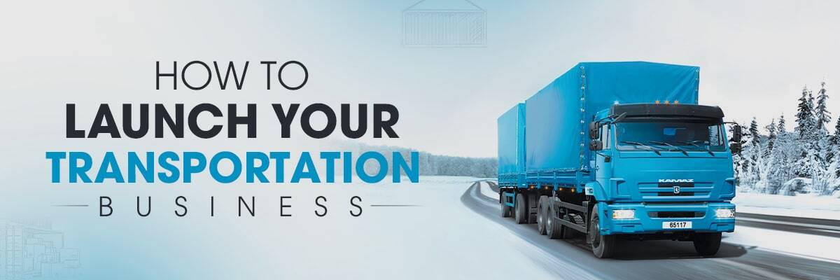 How to Start a Transportation Business