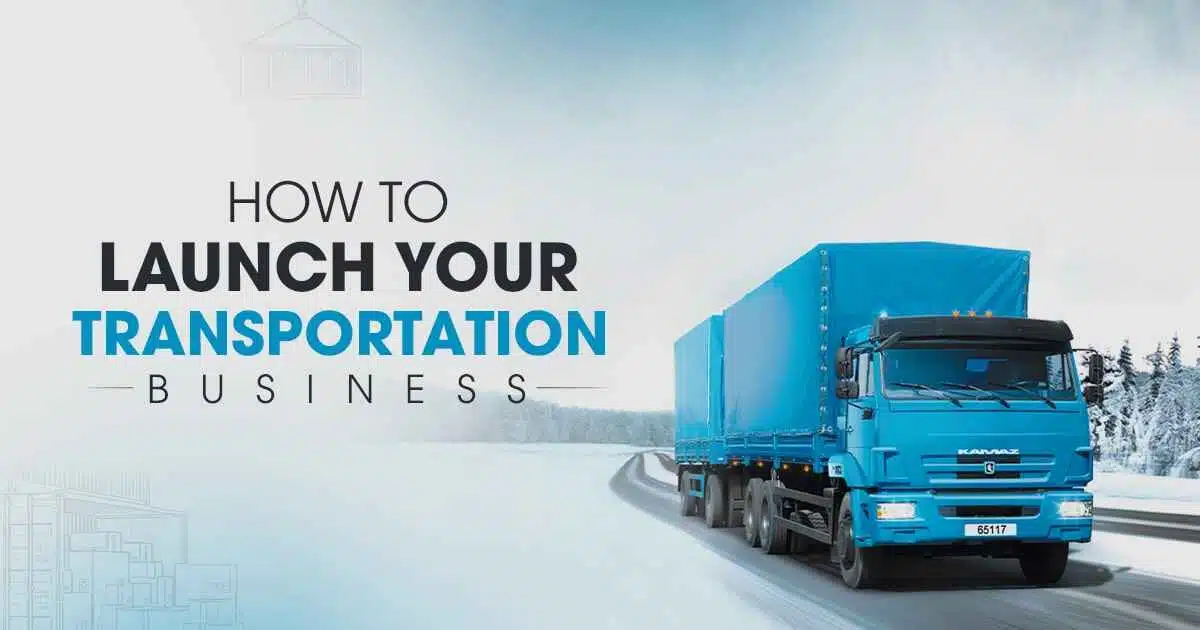 Steps to Starting a Successful Transport Business